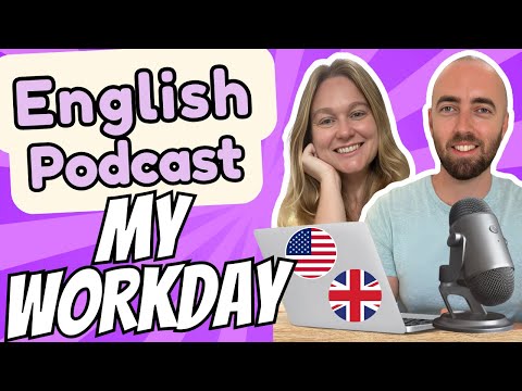 S2 E17: My Workday - Important Vocabulary in Advanced English Podcast - Daily Life English US - UK