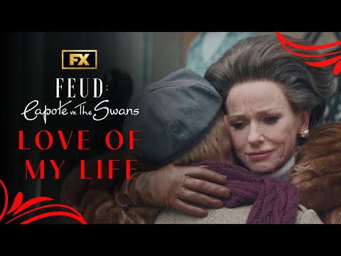Love of My Life - Scene | FEUD: Capote Vs. The Swans | FX
