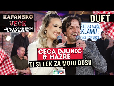 HAZRE I CECA DJUKIC - TI SI LEK ZA MOJU DUSU | UZIVO (ORK. MARKO DJUKIC) | 2022 | OTV VALENTINO