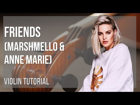 How to play Friends by Marshmello & Anne Marie on Violin (Tutorial)