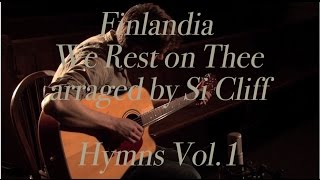 We Rest on Thee / Be Still, My Soul / Finlandia - Solo Acoustic Guitar (Hymns Vol. 1)