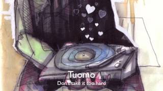 Tuomo - Don't take it too hard