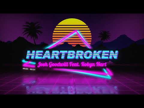 Josh Goodwill Ft. Robyn Hart - Heartbroken