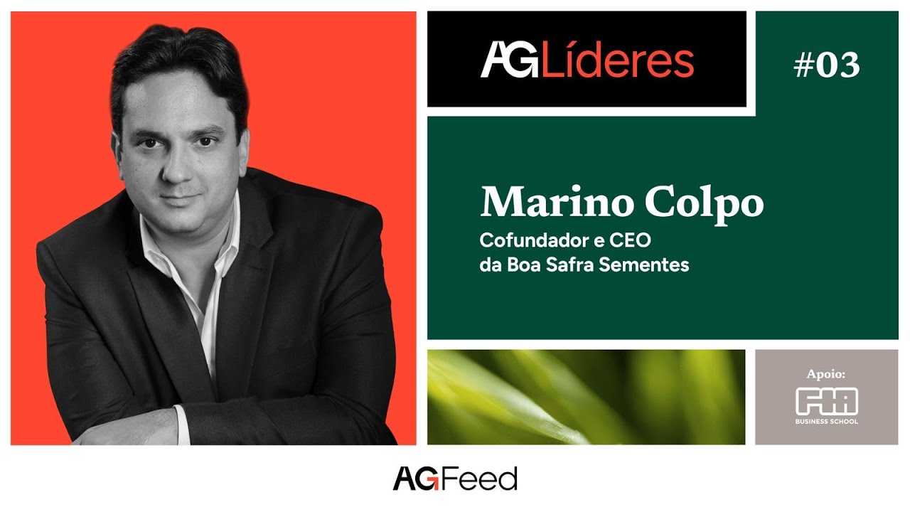 AgLíderes #3 - Marino Colpo - CEO da Boa Safra Sementes
