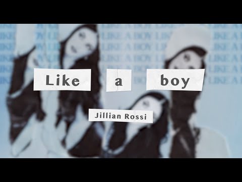 Jillian Rossi - Like A Boy (Official Lyric Video)