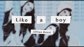 Jillian Rossi - Like A Boy (Official Lyric Video)