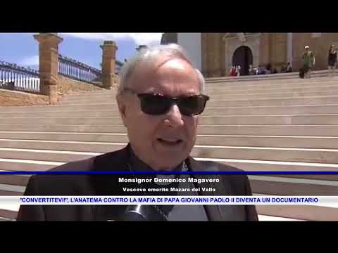 "CONVERTITEVI!", L'ANATEMA CONTRO LA MAFIA DI PAPA GIOVANNI PAOLO II DIVENTA UN DOCUMENTARIO