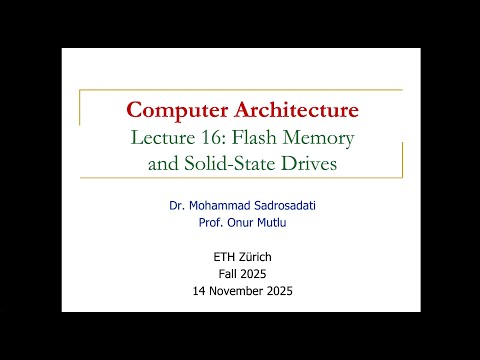 Comp. Arch. - Lecture 16: Flash Memory and Solid-State Drives (Fall 2025)