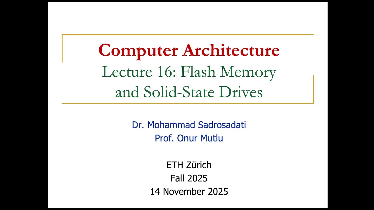 Comp. Arch. - Lecture 16: Flash Memory and Solid-State Drives (Fall 2025)