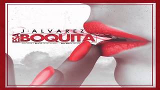 J Alvarez- Esa Boquita  (Audio Oficial)