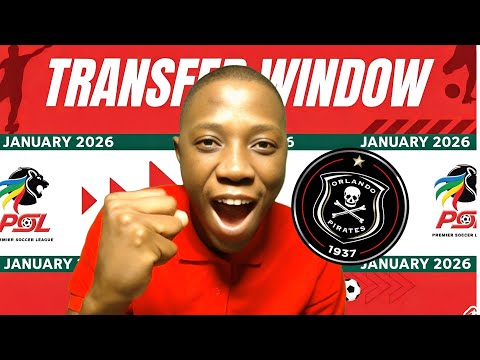 TRANSFER WINDOW OPEN! ORLANDO PIRATES TO SIGN MORE PLAYERS?