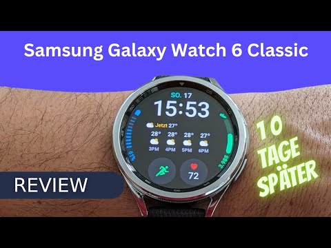 10 Tage Samsung Galaxy Watch 6 Classic: Was gefällt, was nervt ?