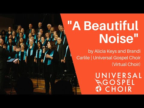 A Beautiful Noise - by Alicia Keys and Brandi Carlile | Universal Gospel Choir (Virtual Choir)