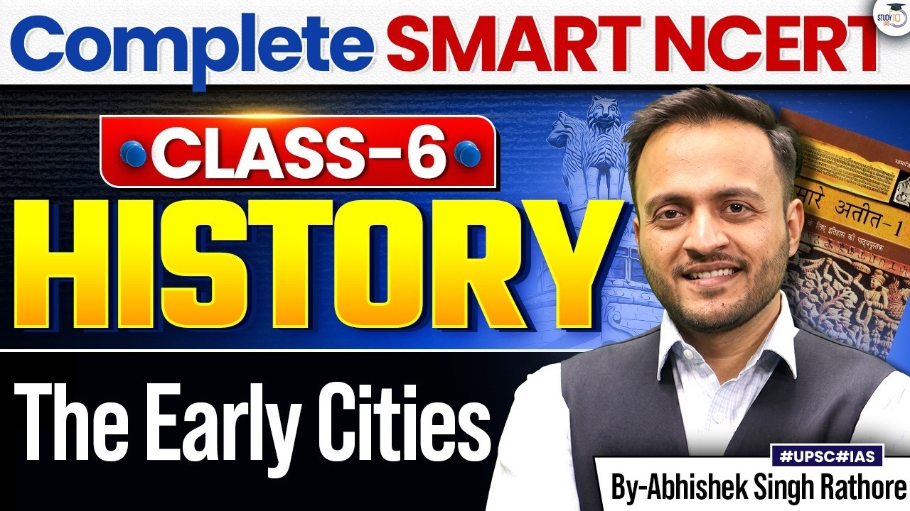 NCERT History for UPSC 2027 | Class 6 History | THE EARLY CITIES | StudyIQ IAS