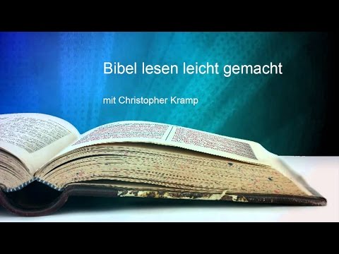 Bibel lesen leicht gemacht - Teil1 mit Christopher Kramp