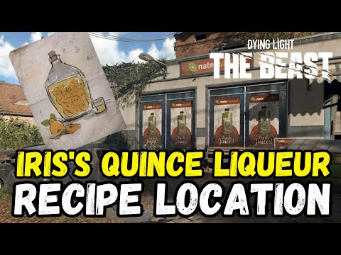 Dying Light: The Beast - IRIS'S QUINCE LIQUEUR RECIPE Location 🗺️