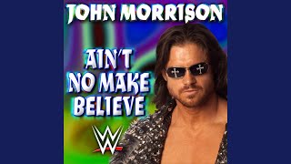 WWE: Ain&#39;t No Make Believe (John Morrison)
