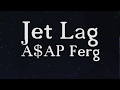 Jet Lag A$AP Ferg Lyrics