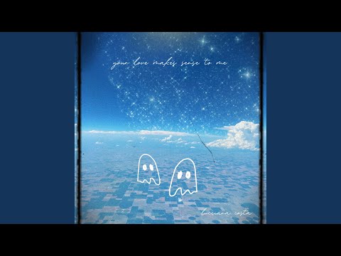 Your Love Makes Sense To Me