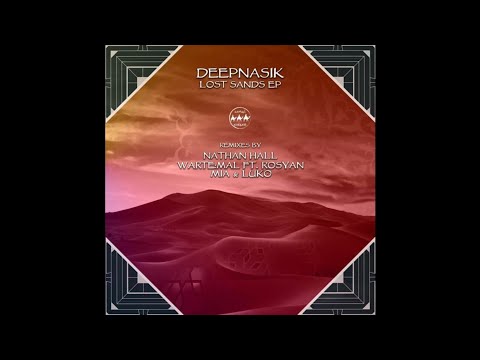 DeepNasik - Lost Sands (Warte:mal feat. ROSYAN Remix)