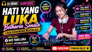 Download lagu DJ Remix Slow Bass Hati Yang Luka | Betharia Sonata | Lagu Kenangan Nostalgia mp3 Download lagu DJ Remix Slow Bass Hati Yang Luka | Betharia Sonata | Lagu Kenangan Nostalgia mp3