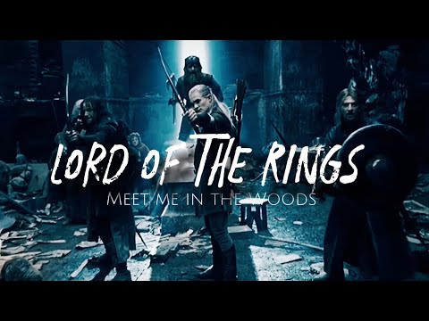 Lord Of The Rings || Meet Me In The Woods