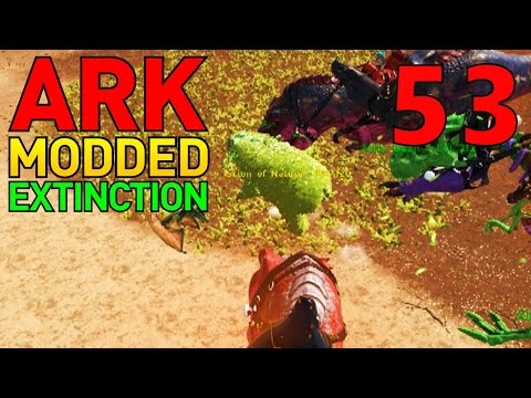[53] The Scion of Nature and Element! (ARK Extinction Core - ARK Modded Survival Multiplayer S4)