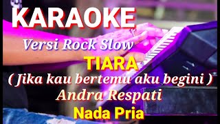 Download lagu TIARA - Andra Respati | Karaoke nada pria | Lirik mp3 Download lagu TIARA - Andra Respati | Karaoke nada pria | Lirik mp3
