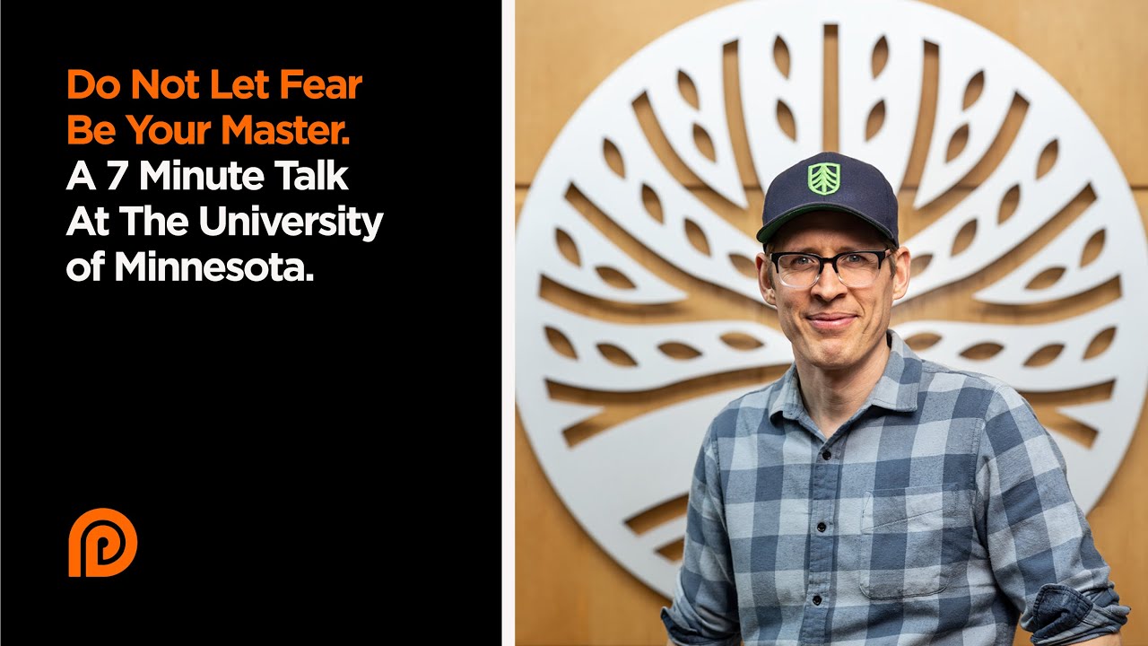 Do Not Let Fear Be Your Master. A Seven Minute Talk at the University of Minnesota.