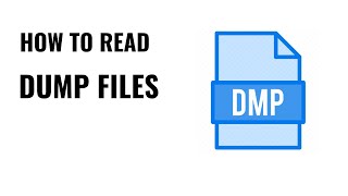 How to Read Dump Files