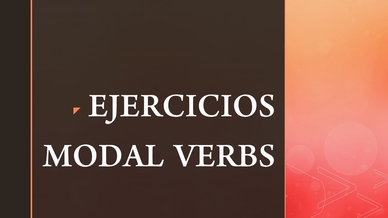 Practica tu inglés | EJERCICIOS MODAL VERBS