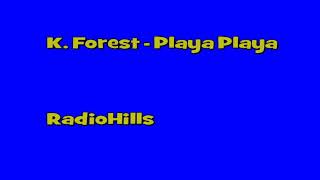 K  Forest - Playa Playa