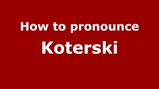 How to pronounce Koterski