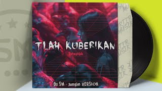 Download lagu Tlah Kuberikan - Republik (DJ SM) Single Jungle 2024 mp3