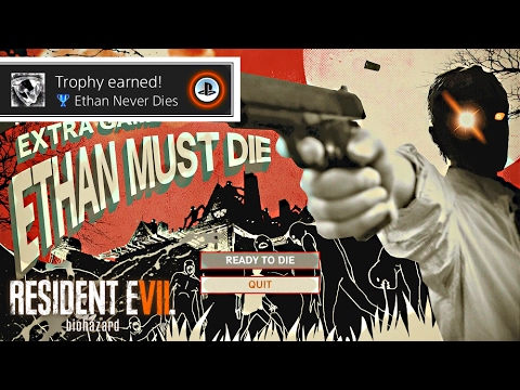 RESIDENT EVIL 7 · 'Ethan Must Die' FULL Walkthrough ('Ethan Never Dies' Achievement / Trophy)