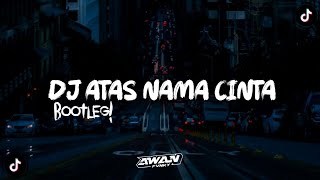 Download lagu DJ ATAS NAMA CINTA - ROSSA (BOOTLEG) VIRAL TIK TOK mp3