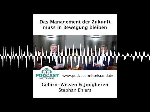 Das Management der Zukunft muss in Bewegung bleiben - Podcast Mittelstand