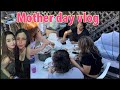 Mother day vlog meet up with Chinitabunita