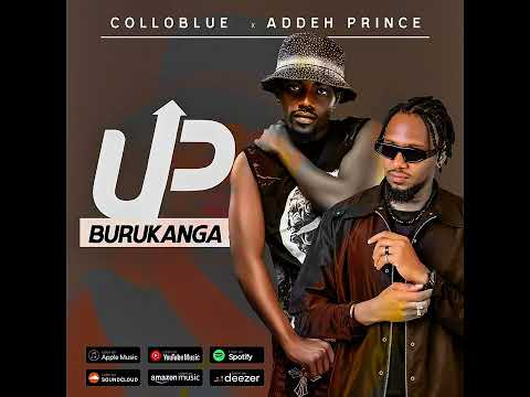 UP BURUKANGA - COLLOBLUE ft ADDEH PRINCE