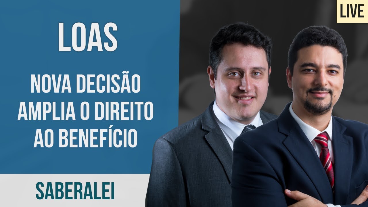 LOAS Decisão do Tribunal Amplia Direito ao Benefício