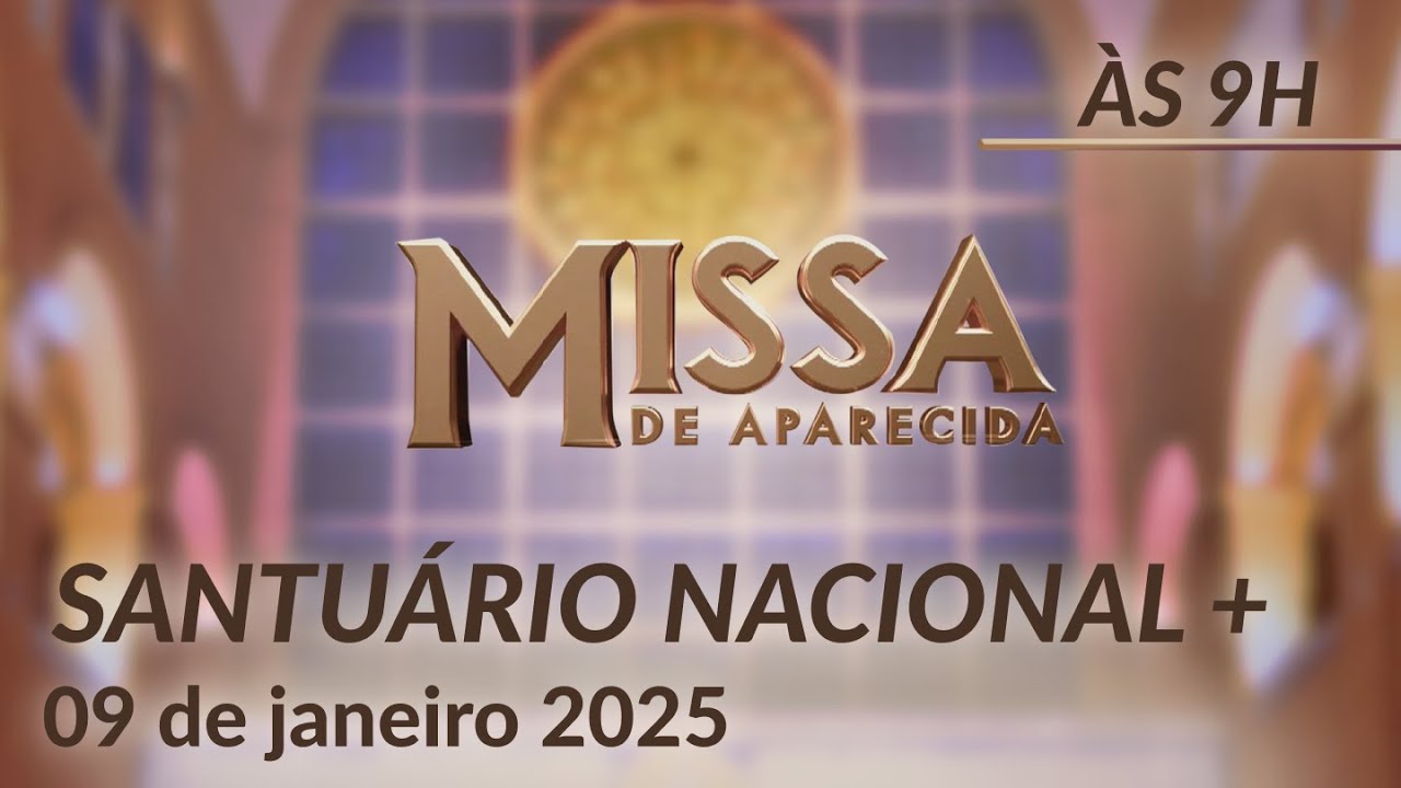 Santa Missa 9h | Santuário Nacional de Aparecida 09/01/2025