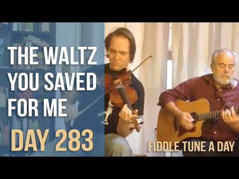The Waltz You Saved for Me - Fiddle Tune a Day - Day 283