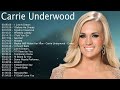 Carrie Underwood Greatest Hits Full Album 2022 Best Songs Of Carrie Underwood Playlist 2022