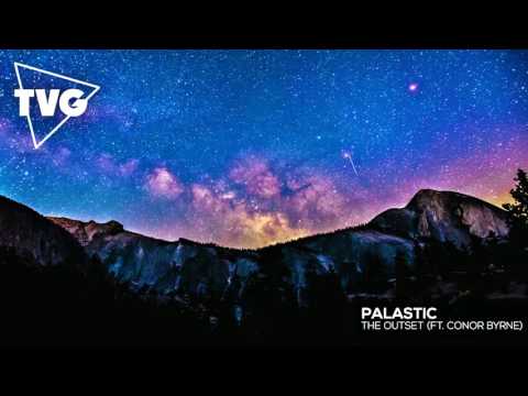 PALASTIC - The Outset (ft. Conor Byrne)