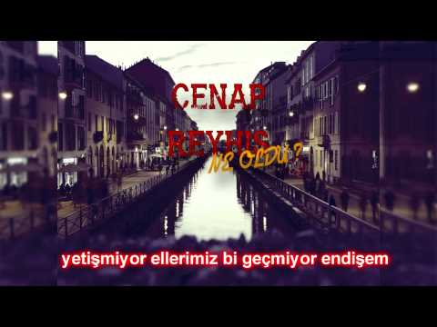 Cenap & Reyhis - Ne Oldu ? (2015/LyricVideo)