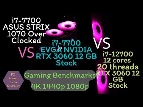 i7-7700 vs i7-12700K Upgrade Gaming Benchmarks and STRIX 1070 OC vs 3060 12 GB Stock 10 games tested