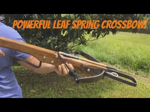 Making a Powerful Leaf Spring Crossbow!