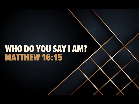 Who Do You Say I Am? | East Olds Baptist Church  