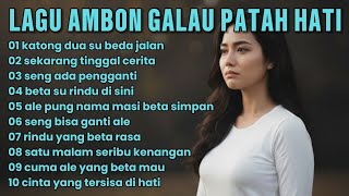 Download lagu LAGU AMBON GALAU PATAH HATI ¤ LAGU AMBON PALING DI CARI TAHUN INI ○ COCOK MENEMANI AKTIFITAS ANDA mp3