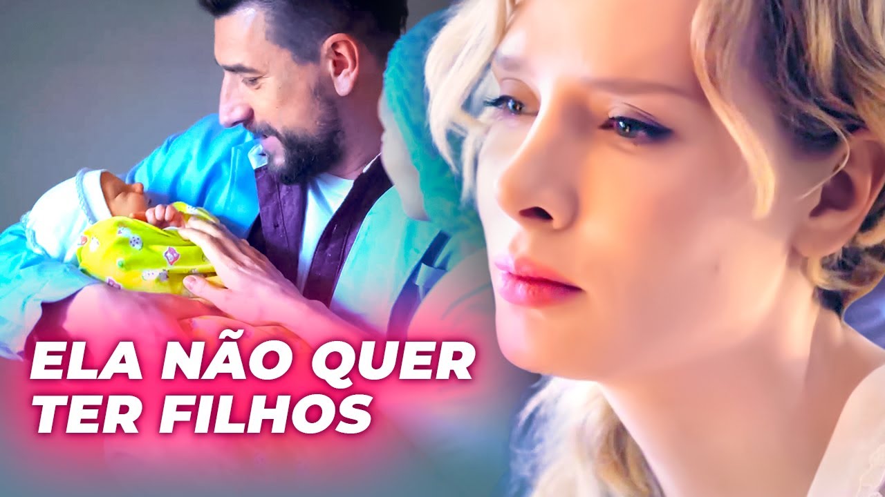 ELA NÃO QUER TER FILHOS | MÃE DE VERDADE | Filmes românticos - Séries e novelas